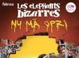 les elephants bizarres in club fabrica