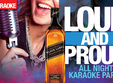 poze loud and proud karaoke weekend party