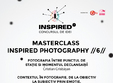 masterclass fotografie inspired concursul de idei