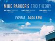 mike parker s trio theory expirat