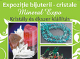 mineral expo deschide lumea cristalelor la targu mures