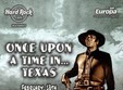  once upon a time ina texas in hard rock cafe din bucuresti