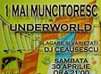 petrecere de 1 mai in underworld