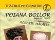 poiana boilor la teatrul de comedie