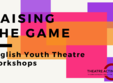raising the game ateliere de teatru in engleza pentru copii