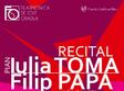 recital iulia toma i filip papa