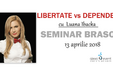seminar brasov libertate versus dependente cu luana ibacka