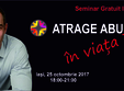 seminar gratuit atrage abundenta in viata ta iasi