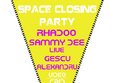 space closing party 