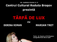 spectacol tarfa de lux 