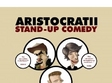 stand up comedy cu aristocratii in club prometheus