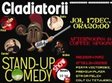 stand up comedy cu gladiatorii