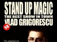 stand up magic cu vlad grigorescu