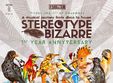 stereotype bizarre 1st year anniversary celebration