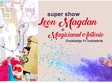 super show leon magdan si magicianul antonio