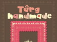 targ handmade 1 2 mai 