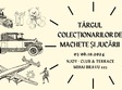 targul colectionarilor de machete si jucarii editia ix