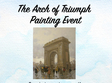 the arch of triumph painting event 21 aprilie