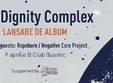 the dignity complex lansare album accede 