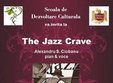 the jazz crave cu alexandru s ciobanu