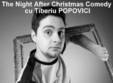 the night after christmas comedy with tiberiu popovici