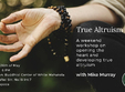 true altruism a weekend workshop on opening the heart