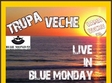 trupa veche in blue monday