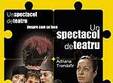 un spectacol de teatru