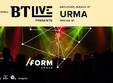 urma bt live at form space