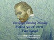 poze van gogh painting monday paint your own van gogh