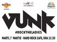 vunk rocktheladies la hard rock cafe