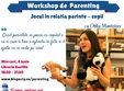 workshop de parenting cu otilia mantelers