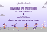 bazaar pe victoriei 26 27 iulie